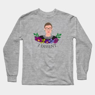 Ruth Bader Ginsburg - I Dissent Long Sleeve T-Shirt